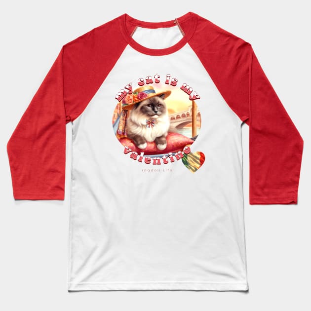 My Cat Is My Valentino Ragdoll Life 50R Baseball T-Shirt by catsloveart